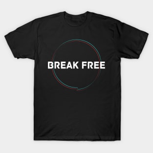 Break Free (Dark Edition) T-Shirt